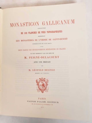 Monasticon Gallicanum : Collection de 168 Planches de vues Topographiques R&eacute;pr&eacute;sentant les Monast&egrave;res de L'ordre de Saint-Benoit, Congr&eacute;gation de Saint-Maur, avec deux cartes des tablissements B&eacute;n&eacute;dictins en France