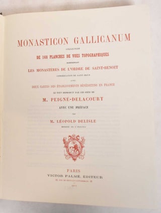 Monasticon Gallicanum : Collection de 168 Planches de vues Topographiques Réprésentant les Monastères de L'ordre de Saint-Benoit, Congrégation de Saint-Maur, avec deux cartes des tablissements Bénédictins en France
