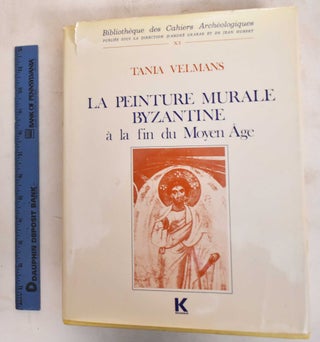 Item #183799 La Peinture Murale Byzantine à la fin du Moyen Age, Tome 1. Tania Velmans