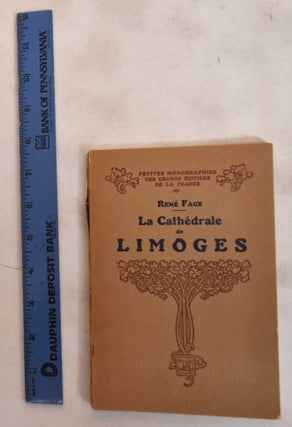 Item #183821 La Cathedrale de Limoges. Rene Fage