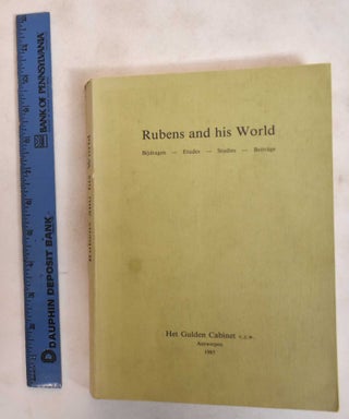 Item #183828 Rubens and His World: Bijdragen, Etudes, Studies, Beitrage. Roger Adolf d' Hulst