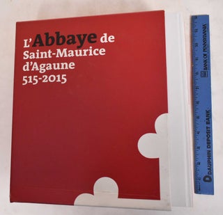 Item #183836 L'Abbaye de Saint-Maurice d'Agaune (2 volumes). Bernard Andenmatten, Laurent Ripart,...