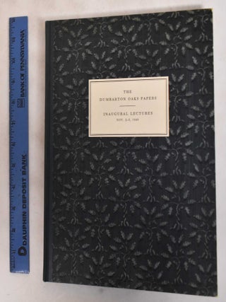 Item #183858 Dumbarton Oaks Inaugural Lectures. Henry Focillon, Michael Ivanovitch Rostovtzeff,...