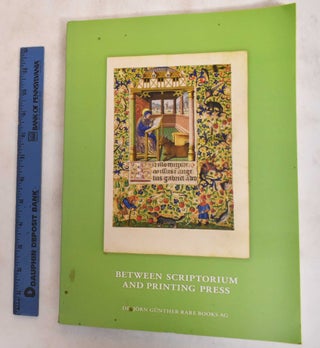 Item #183900 Between Scriptorium And Printing Press: A Selection Of Illuminated Manuscripts And...