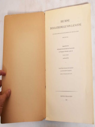 Die Rose der Kathedrale von Lausanne und der kosmologische Bilderkreis des Mittelalters.