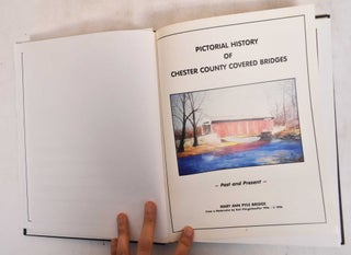 Pictorial History of Chester County Covered Bridges