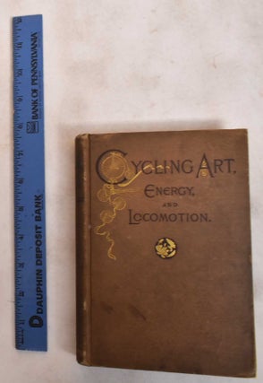 Item #183922 Cycling Art, Energy, and Locomotion: A Series of Remarks on the Development of...