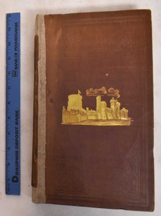 The Castles and Abbeys of England : From the National Records, Early Chronicles, and Other Standard Authors