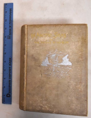 Item #183963 In Arctic Seas: The Voyage of the "Kite" With the Peary Expedition Together With a...