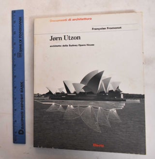 Item #183966 Jorn Utzon: Architetto Della Sydney Opera House. Francoise Fromonot
