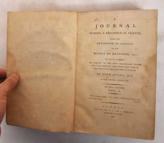 Item #183983 A Journal During a Residence in France: From the Beginning of August, to the Middle...