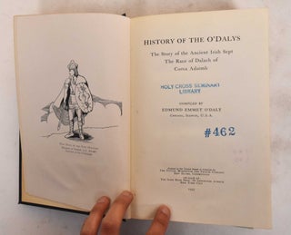 Item #184019 History of the O'Dalys; The Story of the Ancient Irish Sept; The Race of the Dalach...