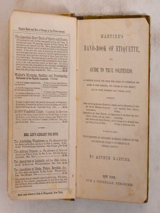 Martine's Hand-Book of Etiquette and Guide to True Politeness: A Complete Manual For Those Who Desire to Understand the Rules of Good Breeding, the Customs of Good Society, and to Avoid Incorrect and Vulgar Habits