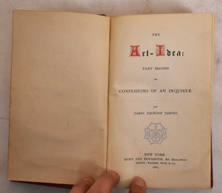 Item #184061 The Art-Idea: Part Second of Confessions of an Inquirer. James Jackson Jarves