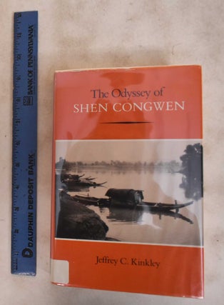 Item #184075 The Odyssey of Shen Congwen. Jeffrey C. Kinkley