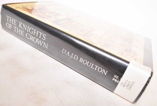 The Knights of the Crown: The Monarchical Orders of Knighthood in Later Medieval Europe, 1325-1520