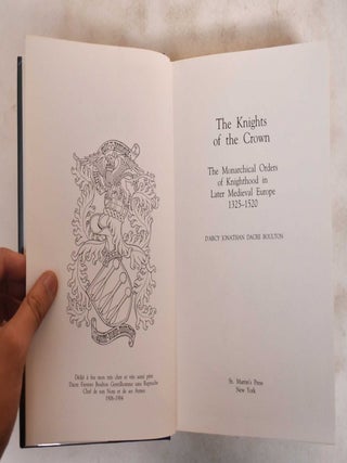The Knights of the Crown: The Monarchical Orders of Knighthood in Later Medieval Europe, 1325-1520