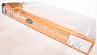 The History of Greek Vases: potters, painters, and pictures