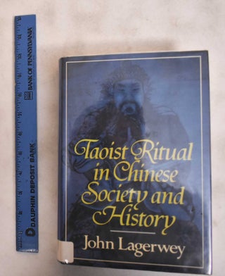 Item #184101 Taoist Ritual in Chinese Society and History. John Lagerwey