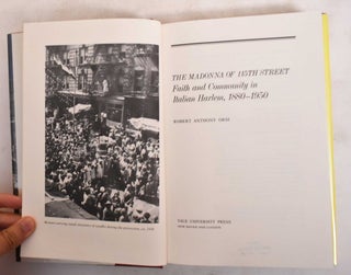 The Madonna of 115th Street: Faith and Community in Italian Harlem, 1880-1950