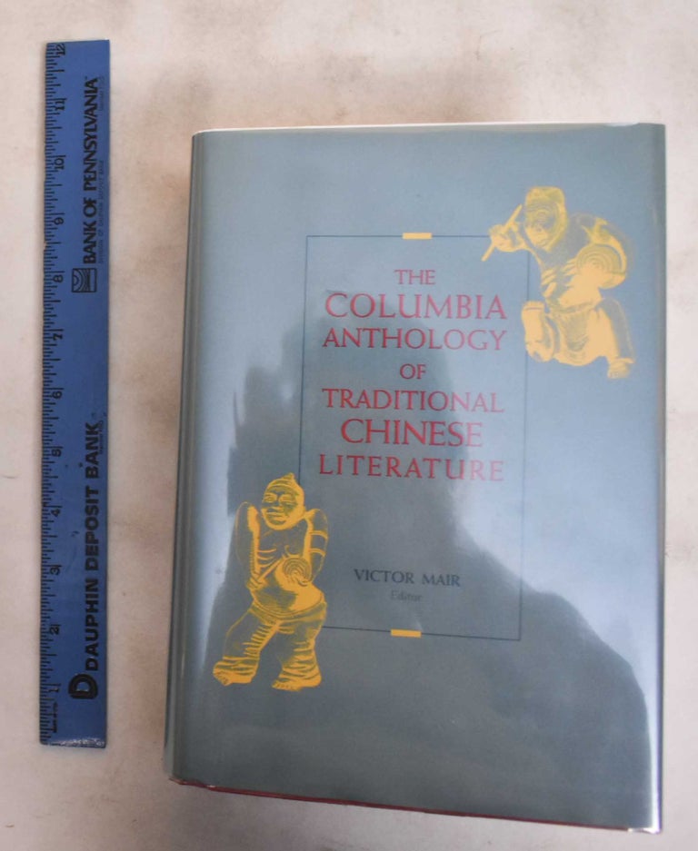 Item #184107 The Columbia Anthology of Traditional Chinese Literature. Victo Mair.