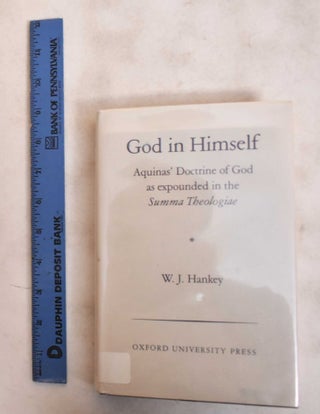 Item #184112 God in Himself: Aquinas' Doctrine of God as Expounded in the Summa Theologiae. W. J....