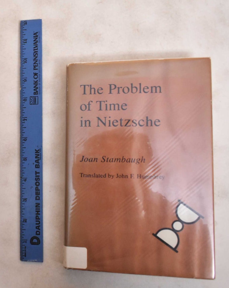 Item #184126 The Problem of Time in Nietzsche. Joan Stambaugh.