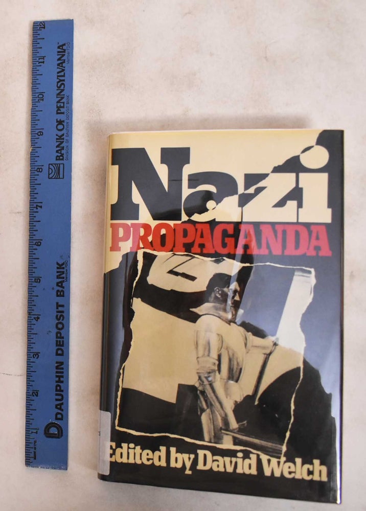 Item #184142 Nazi Propaganda: The Power and the Limitations. David Welch.