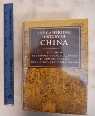 Item #184157 The Cambridge History of China: Volume 14: The People's Republic - Part 1, The...