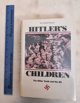 Item #184172 Hitler's Children: The Hitler Youth and the SS. Gerhard Rempel