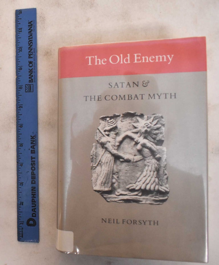 Item #184173 The Old Enemy: Satan and the Combat Myth. Neil Forsyth.