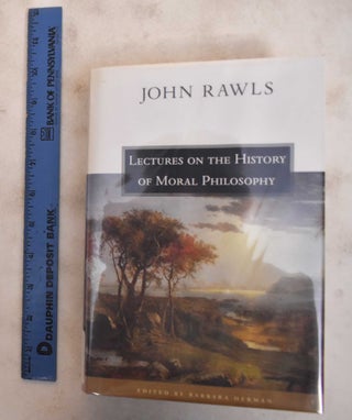 Item #184177 Lectures on the History of Moral Philosophy. John Rawls