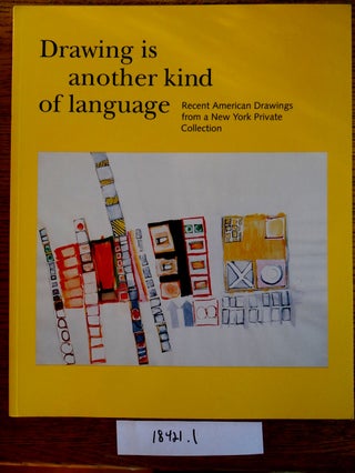 Item #18421000001 "Drawing is Another Kind of Language": Recent American Drawings from a New York...