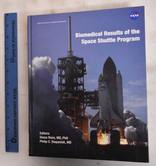 Item #184217 Biomedical Results Of The Space Shuttle Program. Diana Risin, Philip C. Stepaniak
