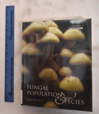 Item #184226 Fungal Populations and Species. J. H. Burnett