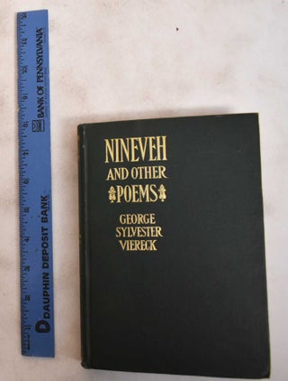 Item #184252 Nineveh and Other Poems. George Sylvestor Viereck