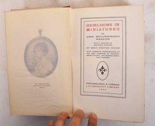 Item #184272 Heirlooms in Miniatures. Anne Hollingsworth Wharton, Emily Drayton Taylor