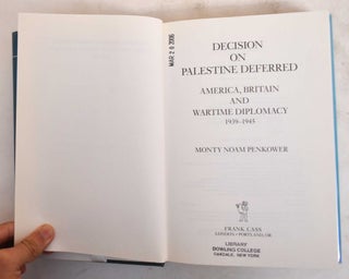 Decision on Palestine Deferred: American, Britain and Wartime Diplomacy, 1939-1945