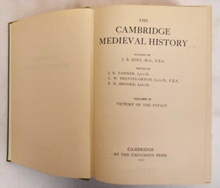 Item #184283 The Cambridge Medieval History. Volume VI, Victory of the Papacy. J. B. Bury, Henry...