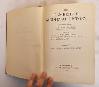 Item #184284 The Cambridge Medieval History. Volume VII, Decline of Empire and Papacy. J. B....