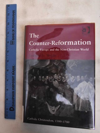 Item #184308 The Counter-Reformation: Catholic Europe and the non-Christian world. A. D. Wright