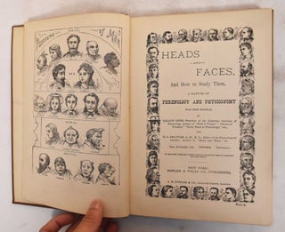 Item #184313 Heads and Faces, and how to study them; A manual of phrenology and physiognomy for...
