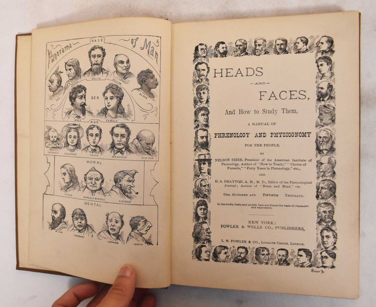 Item #184313 Heads and Faces, and how to study them; A manual of phrenology and physiognomy for the people. Nelson Sizer, H S. Drayton.