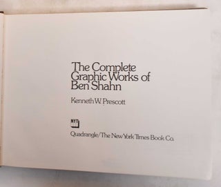 Item #184316 The Complete Graphic Works of Ben Shahn. Kenneth W. Prescott, Ben Shahn