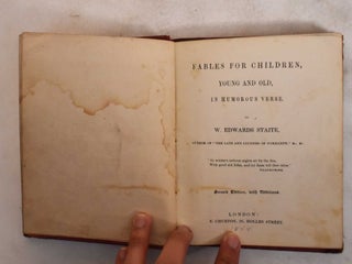 Item #184317 Fables for children, young and old, in humorous verse. W. Edwards Staite, Joseph...