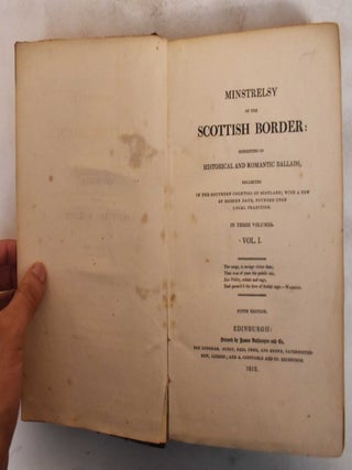 Minstrelsy of the Scottish border : Consisting of Historical and Romantic Ballads Collected in the Southern Counties of Scotland, with a few of Modern date founded upon local tradition