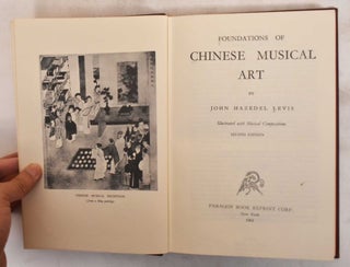 Item #184327 Foundations of Chinese Musical Art. John Hazedel Levis