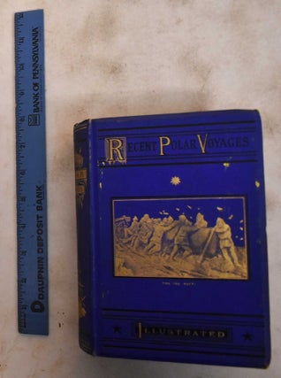 Item #184383 Recent Polar Voyages: a Record of Discovery and Adventure. W. H. Davenport Adams