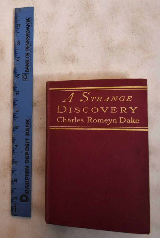 Item #184394 A Strange Discovery. Charles Romeyn Dake.