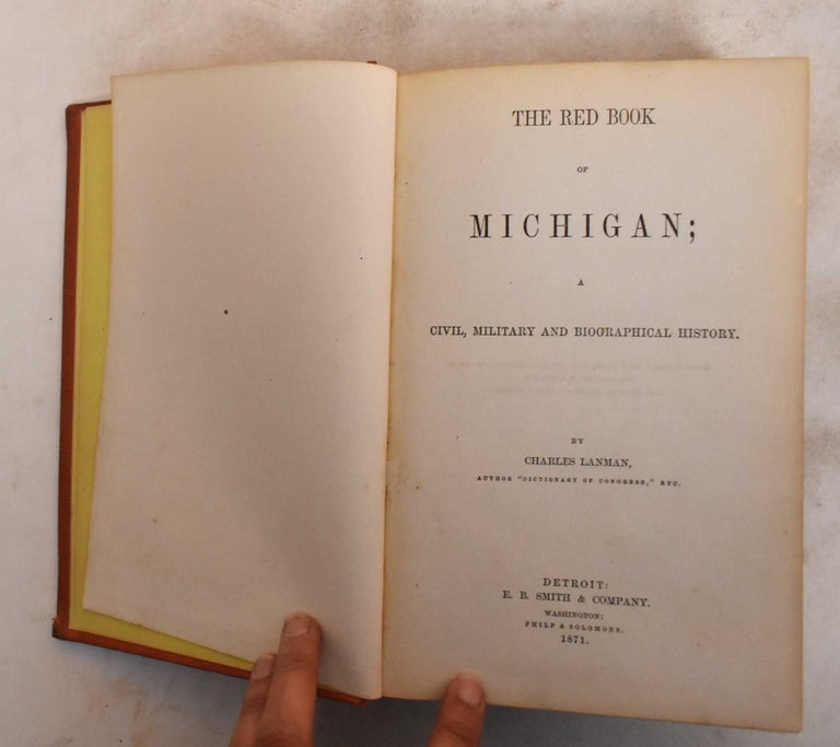 Item #184395 The Red Book of Michigan: A Civil, Military and Biographical History. Charles Lanman.